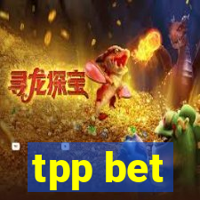 tpp bet